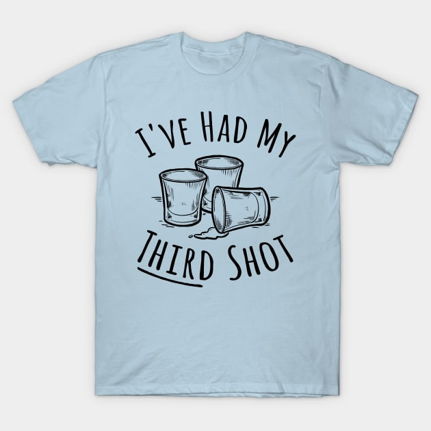 I've had my THIRD shot (COVID Vaccine booster!) T-Shirt by UselessRob